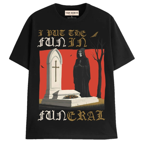 FUN IN FUNERAL T-Shirts MONSTERDIGITAL Small BLACK 