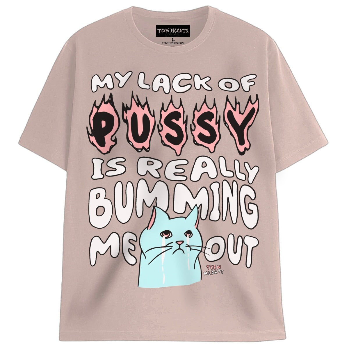 My lack of p u s s y is really bumming me out | Unisex Tee – Teen Hearts  Clothing - STAY WEIRD